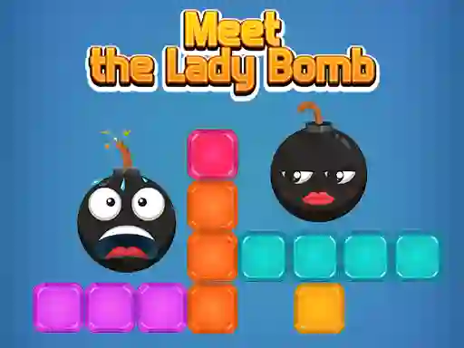 Oyunu Meet The Lady Bomb çevrimiçi