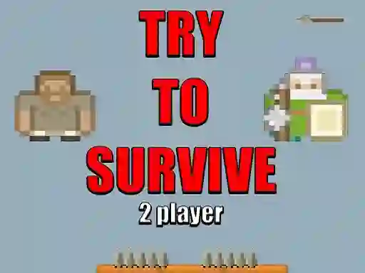 Oyunu Try to survive 2 player çevrimiçi