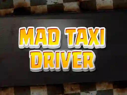 Oyunu Mad Taxi Driver çevrimiçi