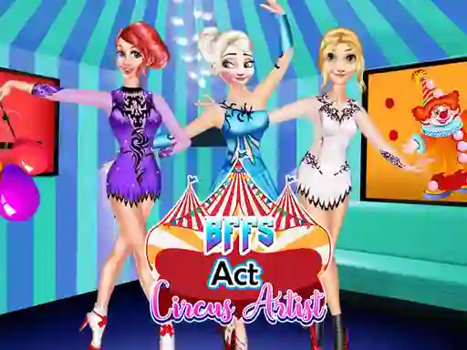 Oyunu BFFs Act Circus Artist çevrimiçi