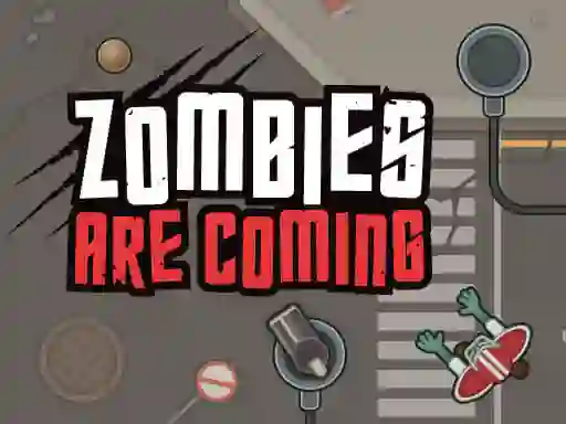 Oyunu Zombies Are Coming çevrimiçi