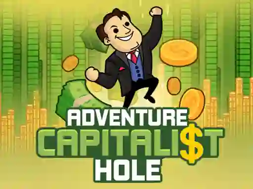 Oyunu Adventure Capitalist Hole çevrimiçi