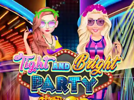 Oyunu Tight and Bright Party çevrimiçi