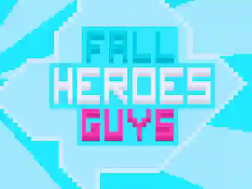 Oyunu Fall Heroes Guys 2 çevrimiçi