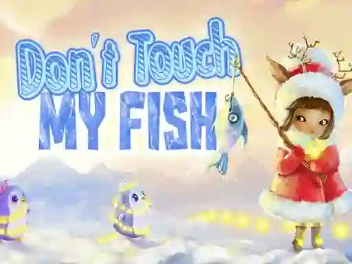 Oyunu Don't touch my fish çevrimiçi