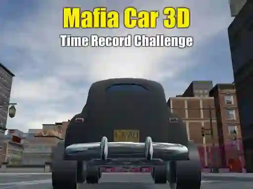 Oyunu Mafia Car 3d Time Record Challenge çevrimiçi