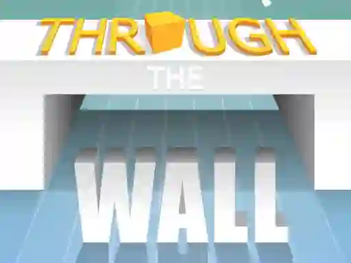 Oyunu Through The Wall çevrimiçi