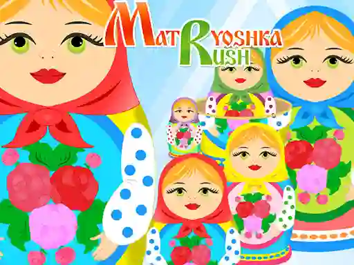Oyunu Matryoshka Rush çevrimiçi