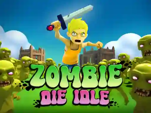 Oyunu Zombie Die Idle çevrimiçi