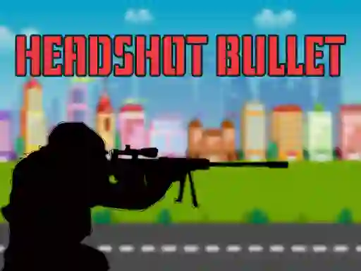 Oyunu Head shot bullet çevrimiçi