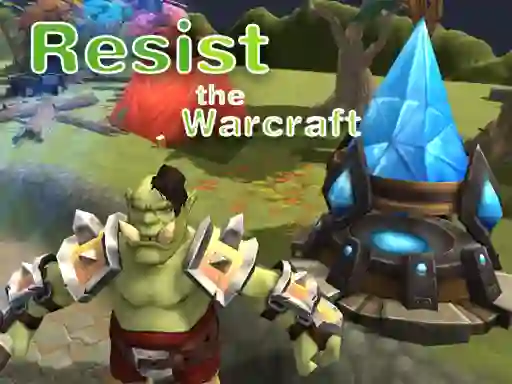 Oyunu Resist The Warcraft çevrimiçi