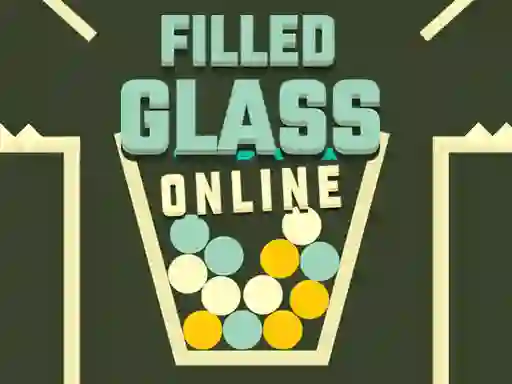 Oyunu Filled Glass Online çevrimiçi