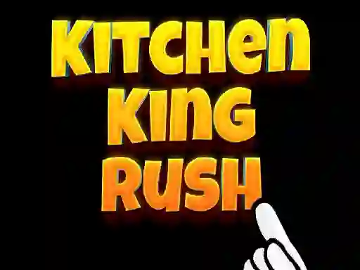 Oyunu Kitchen King Rush çevrimiçi
