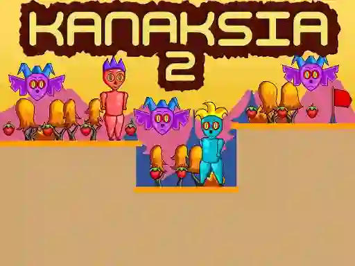 Oyunu Kanaksia 2 çevrimiçi