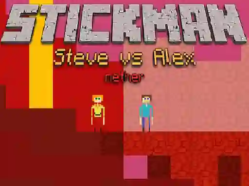 Oyunu Stickman Steve vs Alex Nether çevrimiçi