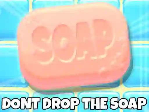 Oyunu Don't Drop The Soap çevrimiçi
