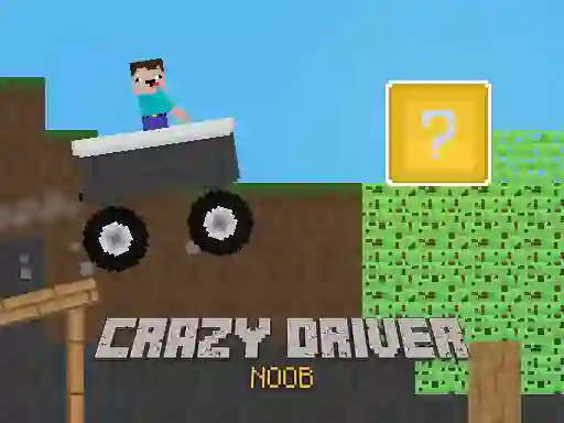 Oyunu Crazy Driver Noob çevrimiçi