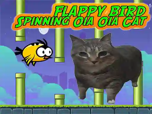 Oyunu Flappy Bird Spinning oia oia Cat çevrimiçi