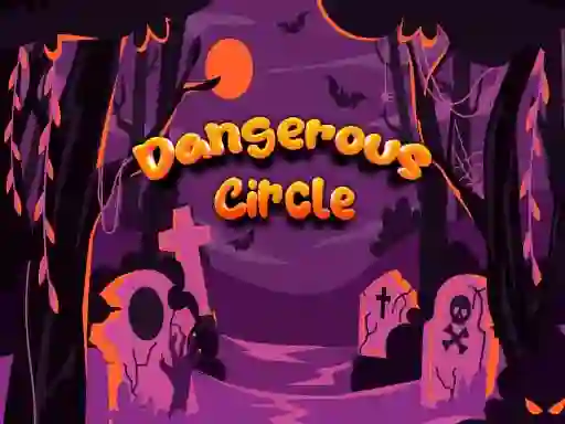 Oyunu Dangerous Circle çevrimiçi