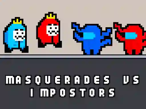 Oyunu Masquerades vs impostors çevrimiçi