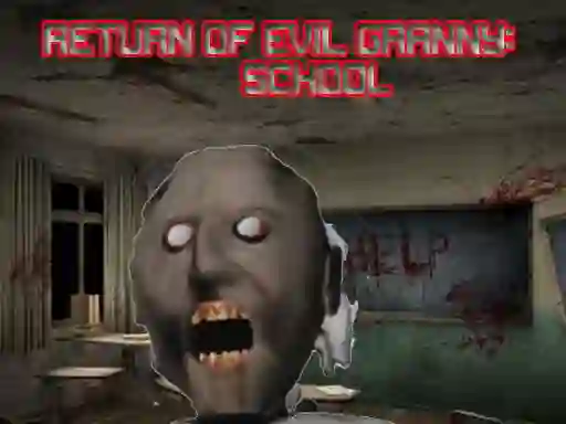 Oyunu Return Of Evil Granny: The School çevrimiçi