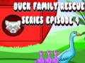 Oyunu Duck Family Rescue Series 4. Bölüm  çevrimiçi