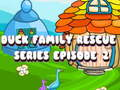 Oyunu Duck Family Rescue Series 2. Bölüm  çevrimiçi