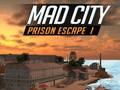 Oyunu Mad City Hapishaneden Kaçış I  çevrimiçi