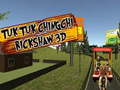 Oyunu Tuk Tuk Chingchi Çekçek 3D  çevrimiçi