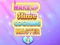 Oyunu Makyaj Slime Pişirme Ustası 2  çevrimiçi