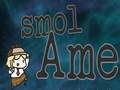 Oyunu Smol ame çevrimiçi