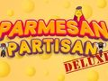 Oyunu Parmesan Partizan Deluxe çevrimiçi