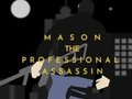 Oyunu Profesyonel Suikastçı Mason  çevrimiçi