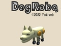 Oyunu KöpekRobo  çevrimiçi
