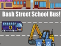 Oyunu Bash Caddesi Okul Otobüsü!  çevrimiçi