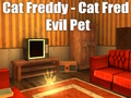 Oyunu Kedi Freddy - Kedi Fred Kötü Hayvan  çevrimiçi